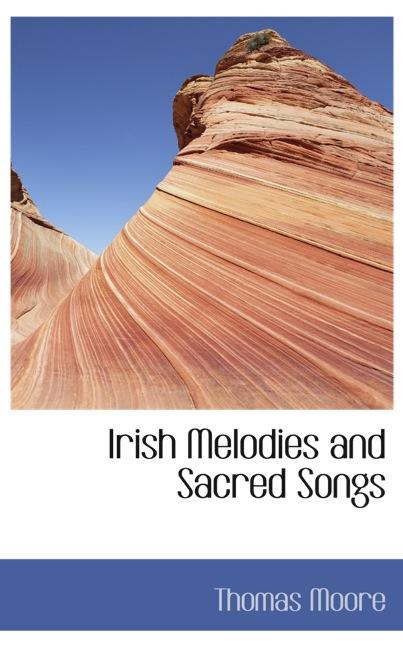 IRISH MELODIES AND SACRED SONGS