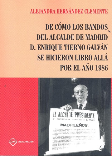 DE COMO LOS BANDOS DEL ALCALDE DE MADRID D. ENRIQUE TIERNO GALVAN SE HICIERON LI