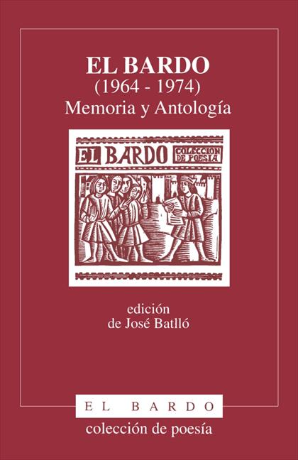 EL BARDO : MEMORIA Y ANTOLOGÍA (1964-1974)