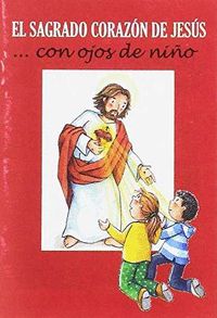 EL SAGRADO CORAZÓN DE JESÚS... CON OJOS DE NIÑO