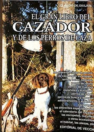 EL GRAN LIBRO DEL CAZADOR Y PERROS DE CAZA