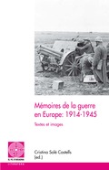 MÉMOIRES DE LA GUERRE EN EUROPE: 1914-1945