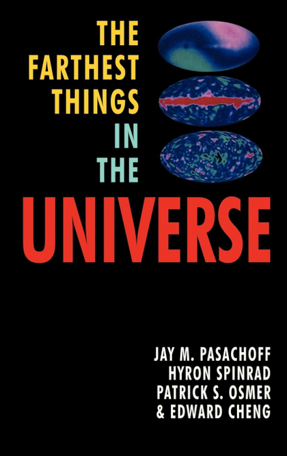 THE FARTHEST THINGS IN THE UNIVERSE