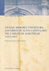 CIUDAD, MEMORIA Y ESCRITURA : LOS LIBROS DE ACTAS CAPITULARES DEL CABILDO DE ALMUÑÉCAR (1552-15