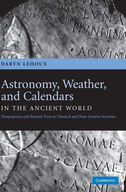 ASTRONOMY, WEATHER, AND CALENDARS IN THE ANCIENT             WORLD