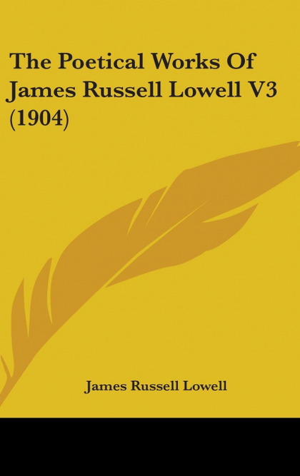 THE POETICAL WORKS OF JAMES RUSSELL LOWELL V3 (1904)