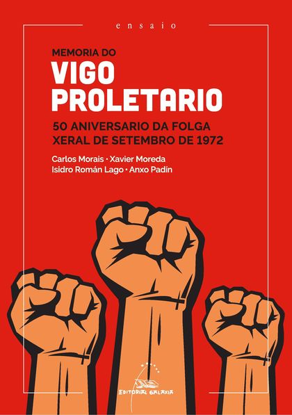 MEMORIA DO VIGO PROLETARIO. 50 ANIVERSARIO DA FOLGA XERAL DE SETEMBRO DE 1972