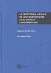 LA PROTECCIÓN JURÍDICA DE LOS CONSUMIDORES EN EL ESPACIO EUROAMERICANO