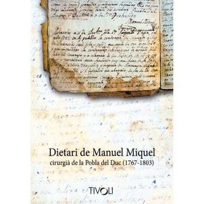 DIETARI DE MANUEL MIQUEL, CIRUGIÀ DE LA POBLA DEL DUC, 1767-1803