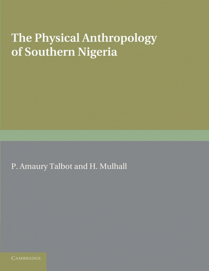 THE PHYSICAL ANTHROPOLOGY OF SOUTHERN NIGERIA