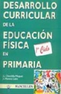 EDUCACIÓN FÍSICA, EDUCACIÓN PRIMARIA, 1ER CICLO, 6-8 AÑOS. DESARROLLO CURRICULAR