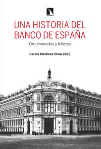 UNA HISTORIA DEL BANCO DE ESPAÑA. ORO, MONEDAS Y BILLETES