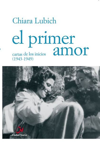 EL PRIMER AMOR. CARTAS DE LOS INICIOS (1943-1949)