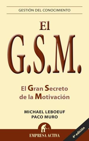 G.S.M. : EL GRAN SECRETO DE LA MOTIVACIÓN