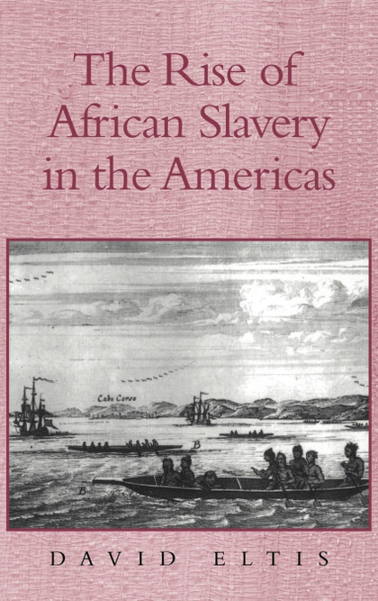 THE RISE OF AFRICAN SLAVERY IN THE AMERICAS