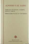 LIBRO DE LOS JUEGOS. ACEDREX, DADOS E TABLAS : ORDENAMIENTO DE LAS TAFURERÍAS