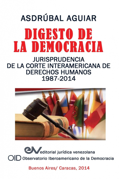 DIGESTO DE LA DEMOCRACIA. JURISPRUDENCIA DE LA CORTE INTERAMERICANA DE DERECHOS