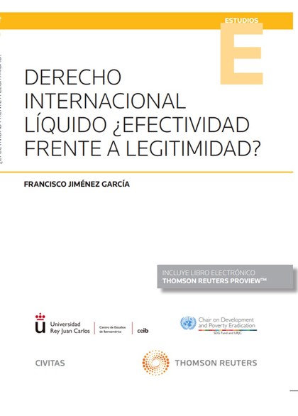 DERECHO INTERNACIONAL LÍQUIDO ¿EFECTIVIDAD FRENTE A LEGITIMIDAD? (PAPEL + E-BOOK