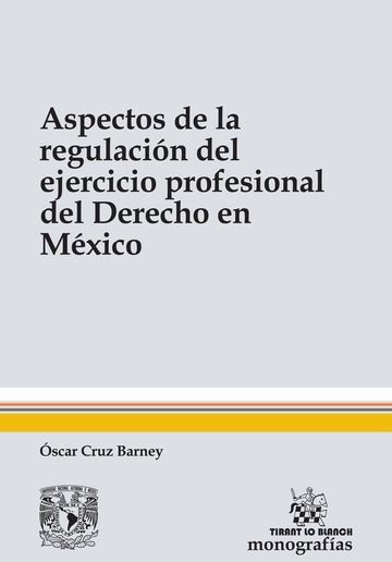 ASPECTOS DE LA REGULACIÓN DEL EJERCICIO PROFESIONAL DEL DERECHO EN MÉXICO