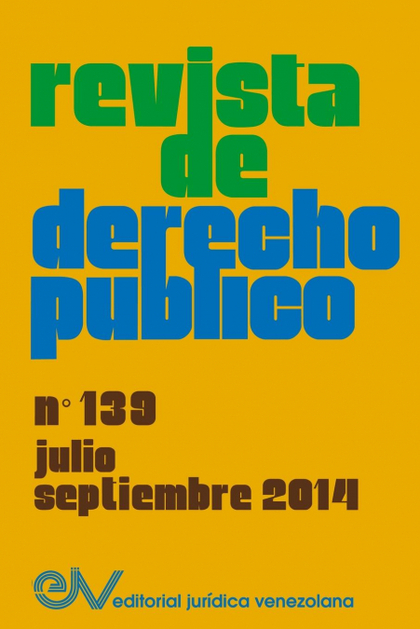 REVISTA DE DERECHO PÚBLICO (VENEZUELA) NO. 139, JULIO - SEPT. 2014