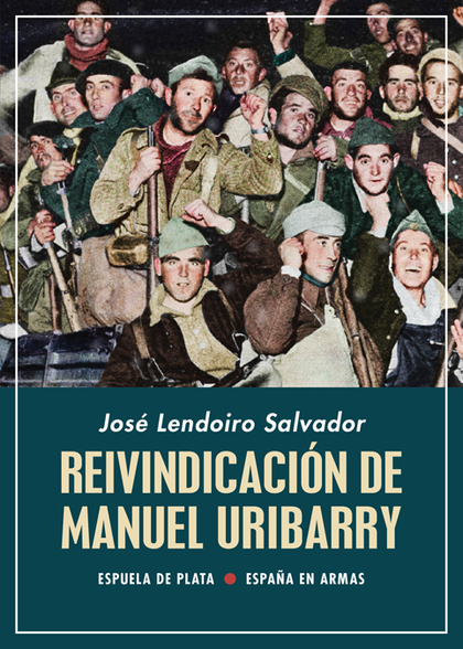 REIVINDICACIÓN DE MANUEL URIBARRY. (1896-1962) ¿HÉROE REPUBLICANO DIFAMADO Y EXPULSADO EN 1938?