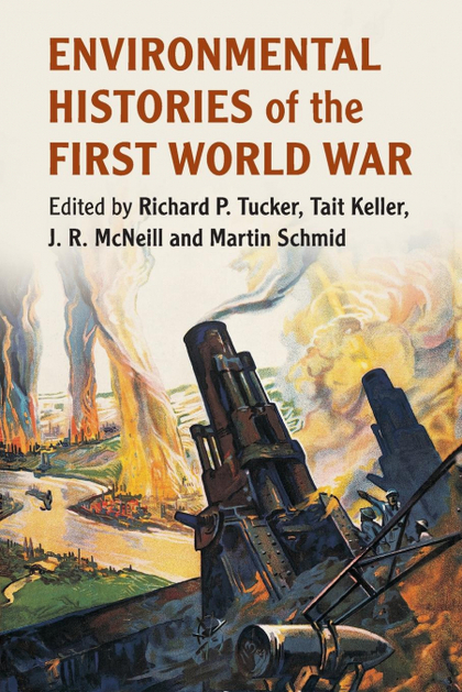 ENVIRONMENTAL HISTORIES OF THE FIRST WORLD             WAR