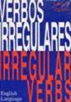 GUÍA PRÁCTICA DE LOS VERBOS IRREGULARES INGLESES = PRACTICAL GUIDE TO ENGLISH IR