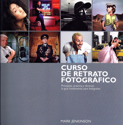 CURSO DE RETRATO FOTOGRÁFICO : PRINCIPIOS, PRÁCTICA Y TÉCNICAS : LA GUÍA FUNDAMENTAL PARA FOTÓG