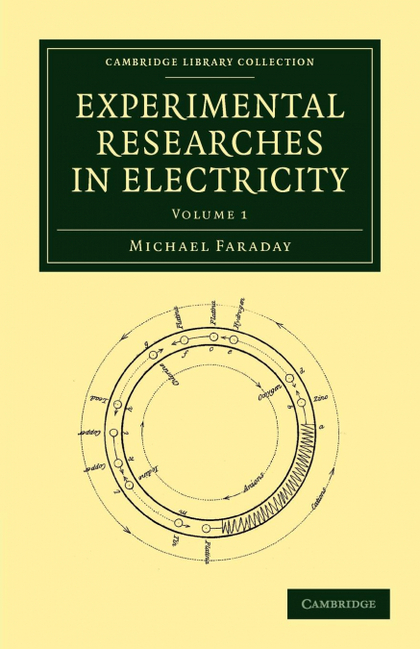 EXPERIMENTAL RESEARCHES IN ELECTRICITY - VOLUME 1