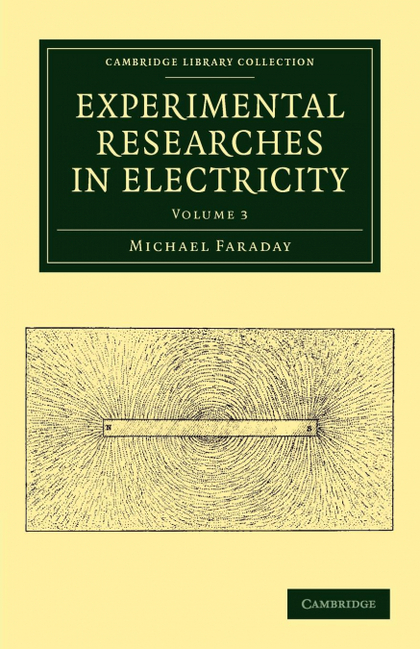 EXPERIMENTAL RESEARCHES IN ELECTRICITY - VOLUME 3