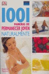 1001 MANERAS DE PERMANECER JOVEN NATURALMENTE