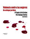 VIOLENCIA CONTRA LAS MUJERES : UN ENFOQUE JURÍDICO