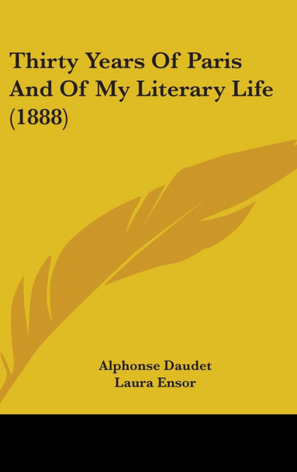 THIRTY YEARS OF PARIS AND OF MY LITERARY LIFE (1888)