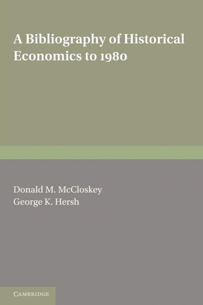 A BIBLIOGRAPHY OF HISTORICAL ECONOMICS TO 1980