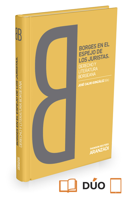 BORGES EN EL ESPEJO DE LOS JURISTAS. DERECHO Y LITERATURA BORGEANA (PAPEL + E-BO