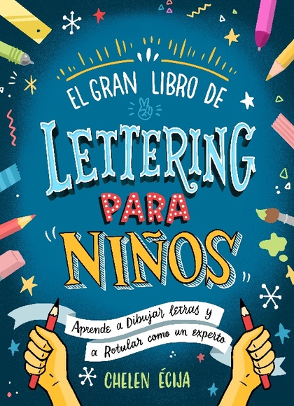 EL GRAN LIBRO DE LETTERING PARA NIÑOS