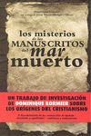 MISTERIOS DE LOS MANUSCRITOS DEL MAR MUERTO,LOS. INVESTIGACION SOBRE LOS ORIGENES DEL CRISTIANI