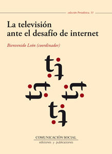 LA TELEVISIÓN ANTE EL DESAFÍO DE INTERNET [EDICIÓN ELECTRÓNICA]