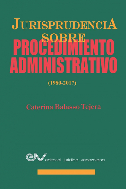JURISPRUDENCIA SOBRE PROCEDIMIENTOS ADMINISTRATIVOS (1980-2017)