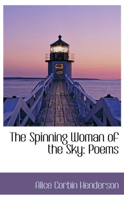 THE SPINNING WOMAN OF THE SKY: POEMS