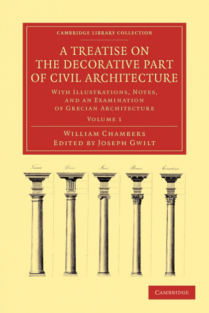 A TREATISE ON THE DECORATIVE PART OF CIVIL ARCHITECTURE