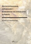 MULTICULTURALIDAD, INTEGRACIÓN Y DERECHOS DE LOS INMIGRANTES EN ESPAÑA
