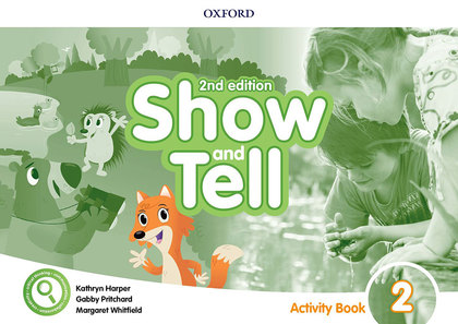 OXFORD SHOW AND TELL 2. ACTIVITY BOOK 2ND EDITION