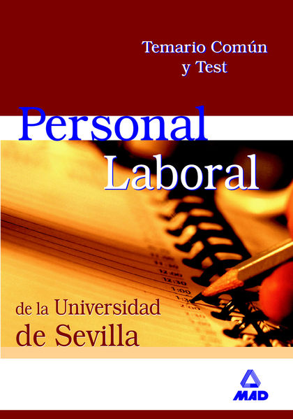 PERSONAL LABORAL (GRUPO I AL V) DE LA UNIVERSIDAD DE SEVILLA. TEMARIO COMÚN Y TE