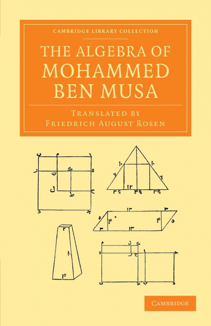 THE ALGEBRA OF MOHAMMED BEN MUSA
