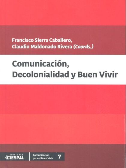 COMUNICACION DECOLONIALIDAD Y BUEN VIVIR