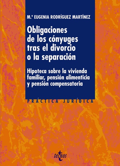 LAS OBLIGACIONES DE LOS CÓNYUGES TRAS EL DIVORCIO O LA SEPARACIÓN : HIPOTECA SOBRE LA VIVIENDA