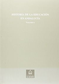 HISTORIA DE LA EDUCACION EN ANDALUCIA. VOLUMEN I Y.