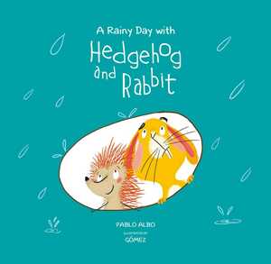 A RAINY DAY WITH HEDGEHOG AND RABBIT.