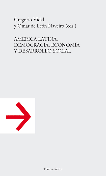 AMÉRICA LATINA : DEMOCRACIA, ECONOMÍA Y DESARROLLO SOCIAL